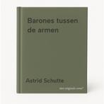 Barones tussen de armen 9789000387489 Astrid Schutte, Boeken, Verzenden, Zo goed als nieuw, Astrid Schutte