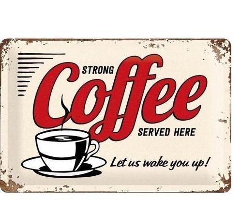 Strong Coffee Served Here reclamebord, Verzamelen, Merken en Reclamevoorwerpen, Nieuw, Ophalen of Verzenden