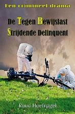 De Tegen Bewijslast Strijdende Delinquent 9789462665774, Verzenden, Gelezen, Ruud Hoefnagel