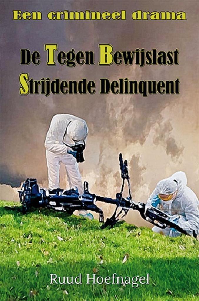 De Tegen Bewijslast Strijdende Delinquent 9789462665774, Boeken, Thrillers, Gelezen, Verzenden