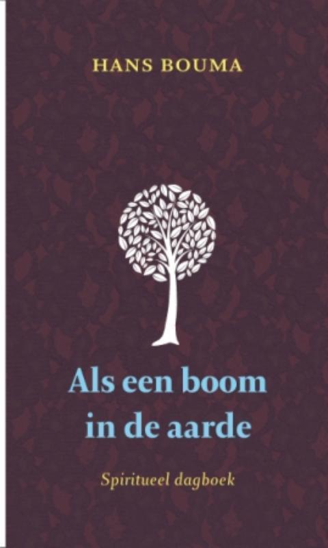 Als een boom in de aarde 9789043517355 Hans Bouma, Boeken, Esoterie en Spiritualiteit, Gelezen, Verzenden