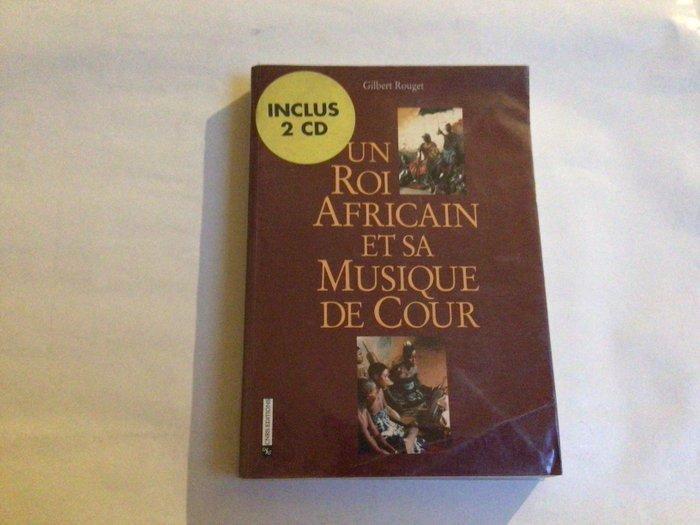 Gilbert Rouget - Un roi africain et sa musique de cour -, Antiek en Kunst, Antiek | Boeken en Bijbels