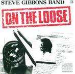 cd - Steve Gibbons Band - On The Loose, Cd's en Dvd's, Verzenden, Zo goed als nieuw