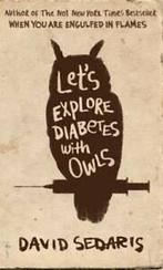 Lets explore diabetes with owls by David Sedaris, Gelezen, David Sedaris, Verzenden