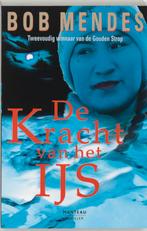De kracht van het ijs 9789022317785 Bob Mendes, Verzenden, Gelezen, Bob Mendes
