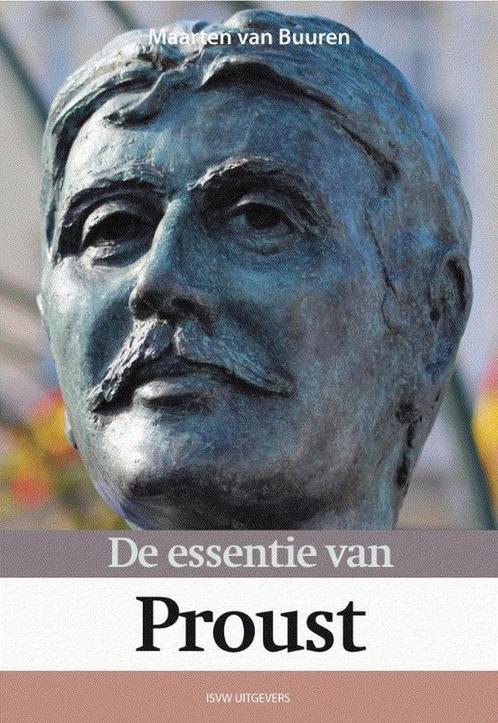 De essentie van Proust 9789492538413 Maarten van Buuren, Boeken, Literatuur, Zo goed als nieuw, Verzenden