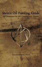 Stems Oil Painting Guide: Oil techniques for the, Bartholomew Stem, Zo goed als nieuw, Verzenden
