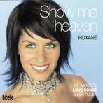 Roxane - Show Me Heaven (De Mooiste Love Songs Aller Tijden), Ophalen of Verzenden, Gebruikt