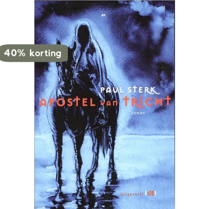 Apostel van Tricht 9789078407843 Paul Sterk, Boeken, Romans, Zo goed als nieuw, Verzenden