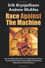 Race Against the Machine: How the Digital Revolution is, Andrew Mcafee, Erik Brynjolfsson, Zo goed als nieuw, Verzenden