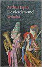 De vierde wand 9789029522847 Arthur Japin, Boeken, Romans, Verzenden, Zo goed als nieuw, Arthur Japin