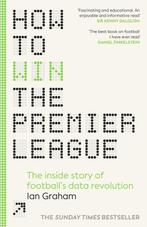How to Win the Premier League 9781529934632 Ian Graham, Verzenden, Zo goed als nieuw, Ian Graham