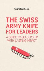 The Swiss Army Knife for Leaders 9789462763272, Verzenden, Zo goed als nieuw, Gabriël Anthonio