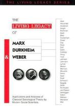The Living Legacy of Marx, Durkheim and Weber 9781884092541, Gelezen, Richard A. Altschuler, Verzenden