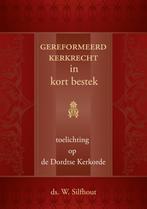 Gereformeerd kerkrecht in kort bestek 9789033123412, Boeken, Verzenden, Gelezen, W. Silfhout