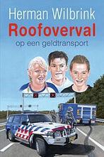 ROOFOVERVAL OP EEN GELDTRANSPORT 9789033125577, Verzenden, Gelezen, Herman Wilbrink