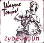 cd - Wayne Toups - Zydecajun, Verzenden, Zo goed als nieuw