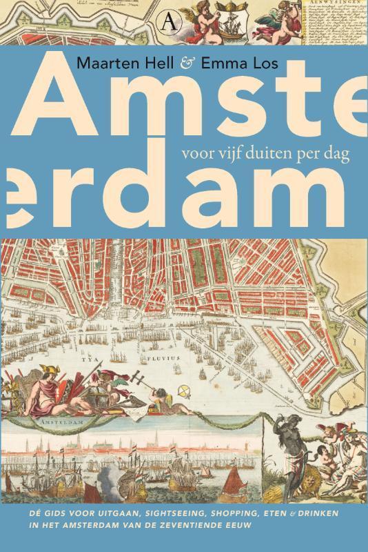 Amsterdam voor vijf duiten per dag 9789025368432 Emma Los, Boeken, Geschiedenis | Wereld, Gelezen, Verzenden