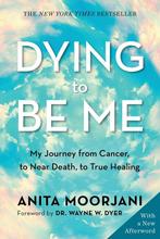 9781401960964 Dying to Be Me Anita Moorjani, Boeken, Verzenden, Nieuw, Anita Moorjani