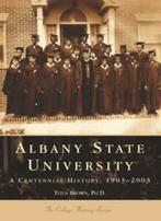 Albany State University: A Centennial History: . Brown, Boeken, Geschiedenis | Wereld, Zo goed als nieuw, Titus Brown, Verzenden