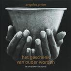 Het geschenk van ouder worden 9789069637280 Angeles Arrien, Boeken, Verzenden, Gelezen, Angeles Arrien