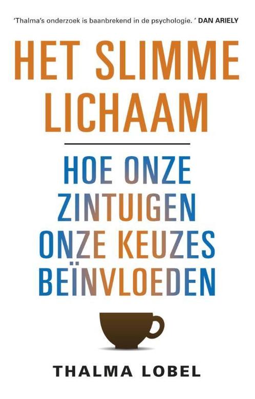 Het slimme lichaam. Hoe onze zintuigen onze keuzes, Boeken, Psychologie, Zo goed als nieuw, Verzenden