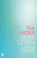 9789022595114 Over leven | Tweedehands, Verzenden, Zo goed als nieuw, Isa Hoes