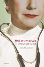 Markante vrouwen in de geneeskunst 9789089243164, Gelezen, Michel Deruyttere, Verzenden