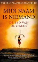 De eed van Odysseus / Mijn naam is niemand / 1 9789025303419, Boeken, Verzenden, Zo goed als nieuw, Valerio Massimo Manfredi