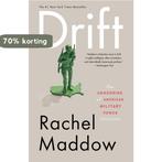 Drift Unmooring American Military Power 9780307460998, Boeken, Verzenden, Gelezen, Rachel Maddow