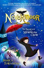 The trials of Morrigan Crow / Nevermoor / 1 9781510103825, Verzenden, Zo goed als nieuw, Jessica Townsend