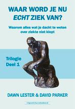 Waar word je nu echt ziek van? / 1 9789492665676, Boeken, Verzenden, Zo goed als nieuw, Dawn Lester & David Parker