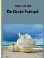 9789462083431 De grote fantast | Tweedehands, Boeken, Verzenden, Zo goed als nieuw, Theo Jansen