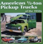Boek : American 1/2-ton Pickup Trucks of the 1950s, Boeken, Vervoer en Transport, Nieuw, Vrachtwagen