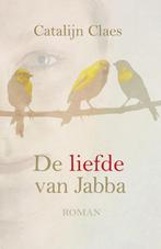 De liefde van Jabba 9789020519211 Catalijn Claes, Boeken, Verzenden, Zo goed als nieuw, Catalijn Claes