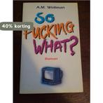 So fucking what? 9789060107591 Wellman, Boeken, Verzenden, Gelezen, Wellman