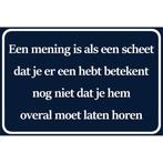 Wandbord Humor - Een Mening Is Als Een Scheet, Ophalen of Verzenden, Nieuw