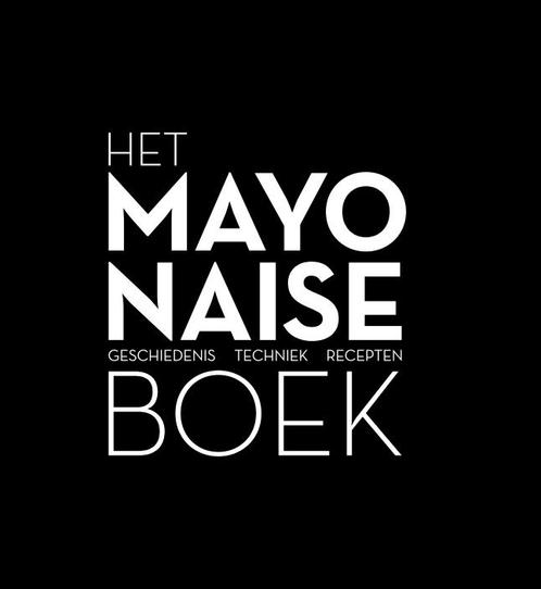 Het mayonaise boek 9789082686708 Ria Geraets-Heijen, Boeken, Kookboeken, Gelezen, Verzenden