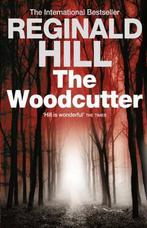 The Woodcutter 9780007343874 Reginald Hill, Verzenden, Gelezen, Reginald Hill