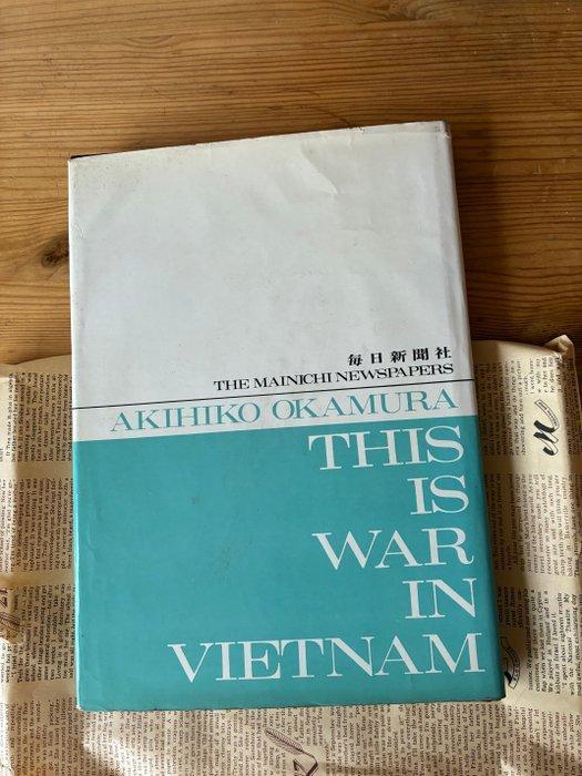 Akihiko Okamura - This Is War In Vietnam - 1965, Antiek en Kunst, Antiek | Boeken en Bijbels