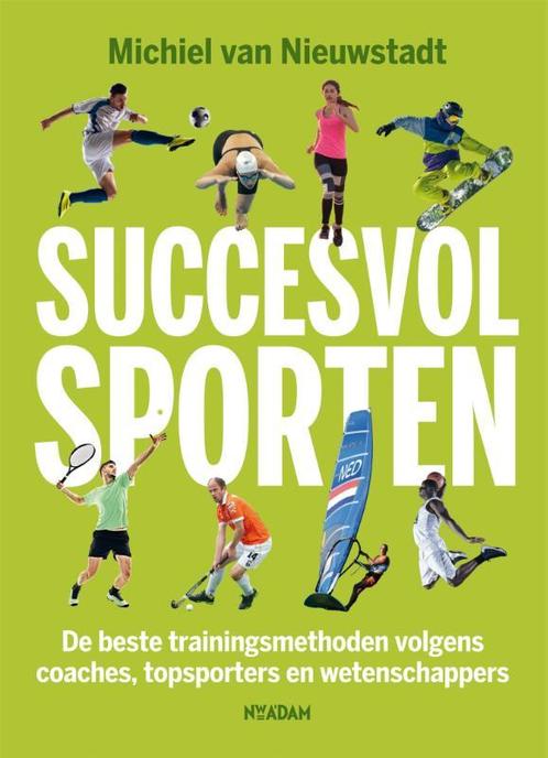 Succesvol sporten 9789046822869 Michiel van Nieuwstadt, Boeken, Hobby en Vrije tijd, Gelezen, Verzenden