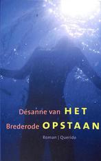 Het opstaan 9789021452876 Désanne van Brederode, Boeken, Verzenden, Gelezen, Désanne van Brederode