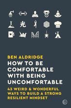 How to Be Comfortable with Being Uncomfortable 9781786783424, Verzenden, Gelezen, Ben Aldridge