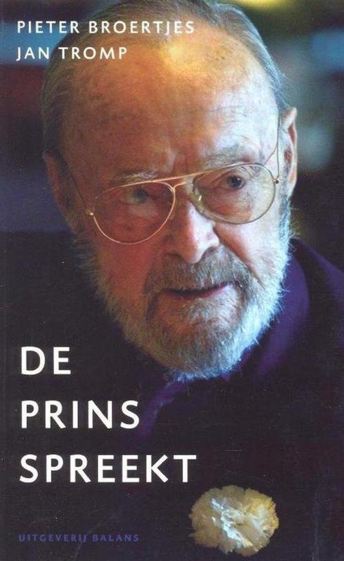 De prins spreekt 9789050186858 P. Broertjes, Boeken, Politiek en Maatschappij, Zo goed als nieuw, Verzenden