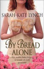 By Bread Alone 9780552771047 Sarah-Kate Lynch, Verzenden, Gelezen, Sarah-Kate Lynch