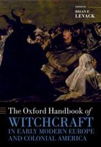9780198723639 The Oxford Handbook of Witchcraft in Early ..., Boeken, Verzenden, Nieuw, Brian P. Levack