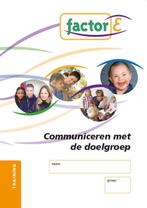 Factor E Communiceren met de doelgroep voor SC 9789037205220, Boeken, Zo goed als nieuw
