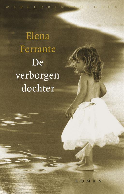 De verborgen dochter 9789028422476 Elena Ferrante, Boeken, Romans, Zo goed als nieuw, Verzenden