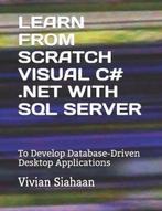 9798696047744 Learn from Scratch Visual C# .Net with SQL ..., Boeken, Nieuw, Vivian Siahaan, Verzenden
