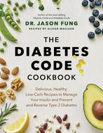 9781771647915 The Diabetes Code Cookbook, Boeken, Verzenden, Nieuw, Jason Fung